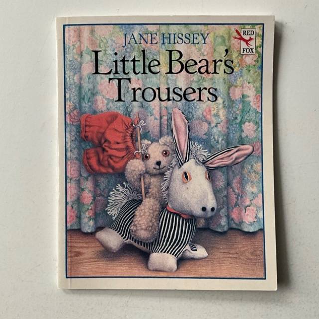 Little Bear’s Trousers JANE HISSEY 1990