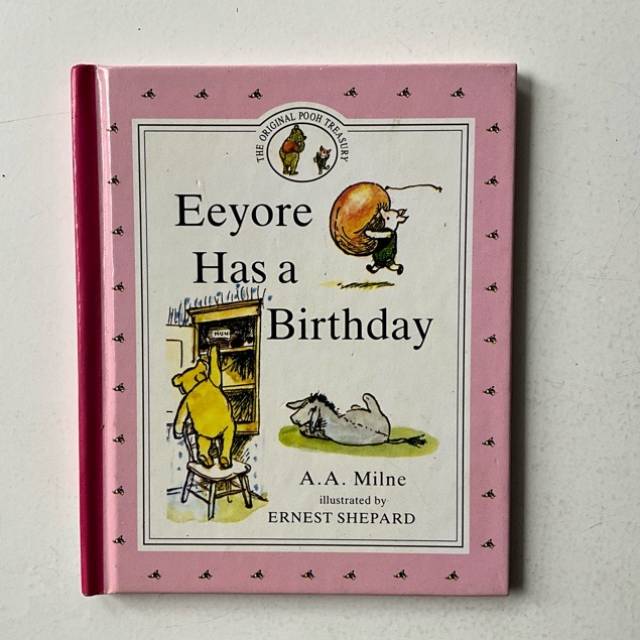 Eeyore Has a Birthday A.A. Milne (Winnie-the...