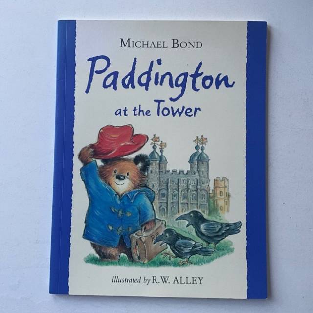 Paddington at the Tower - MICHAEL BOND 2011
