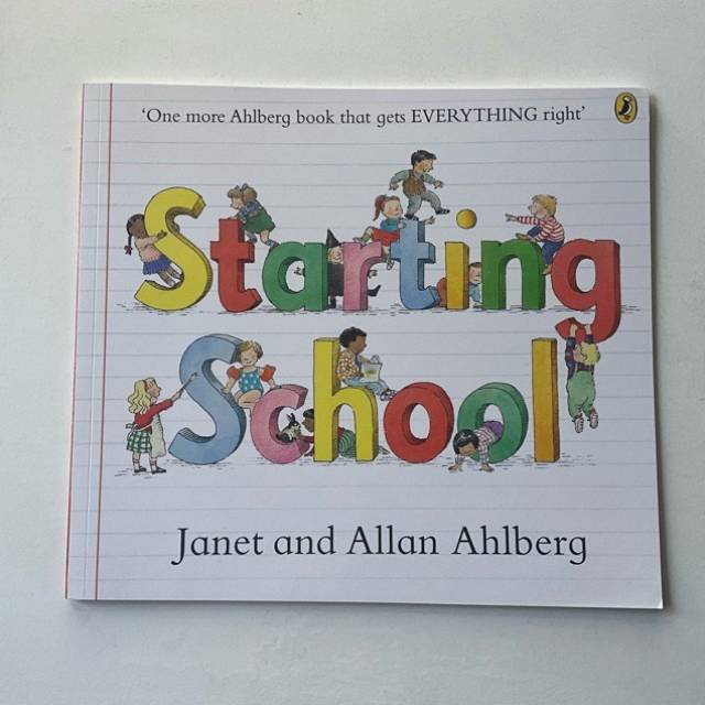 Starting School Janet and Allan Ahlberg 2013