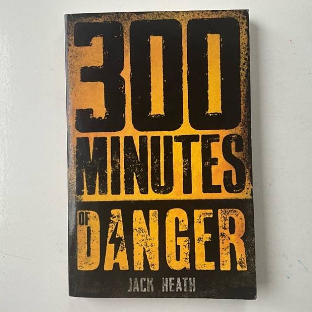 300 Minutes of Danger Jack Heath 2015